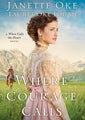 Where Courage Calls by Janette Oke